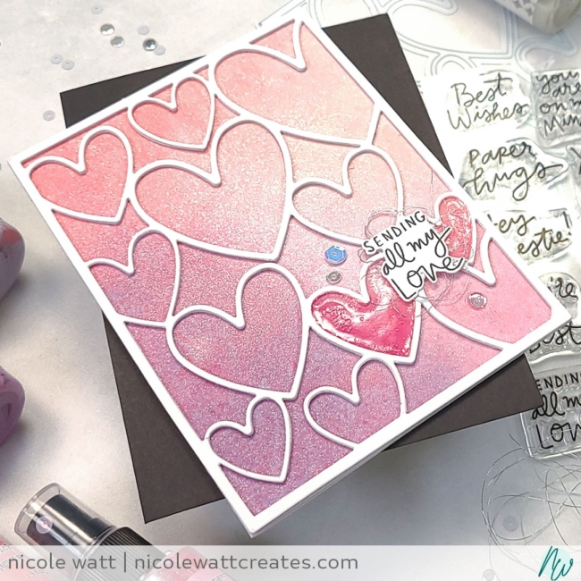 greeting card featuring saturated ink spray panels, heart cover die (The Stamp Market) and Everyday Sentiments (The Stamp Market) by Nicole Watt - Nicole Watt Creates (nicolewattcreates.com)